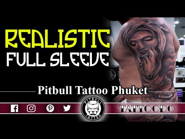 PHUKET TATTOO | FULL SLEEVE REALISTIC TATTOO | PITBULL STUDIO | PATONG | THAILAND