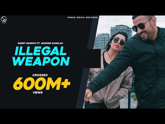 ILLEGAL WEAPON | GARRY SANDHU /JASMINE SANDLAS | INTENSE | FRESH MEDIA RECORDS