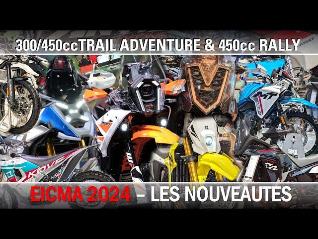 EICMA 2024:  LES NOUVEAUTES TRAIL 300 - 450cc ADVENTURE & RALLY 2025 #Offrartv #ADVlite #EICMA2024