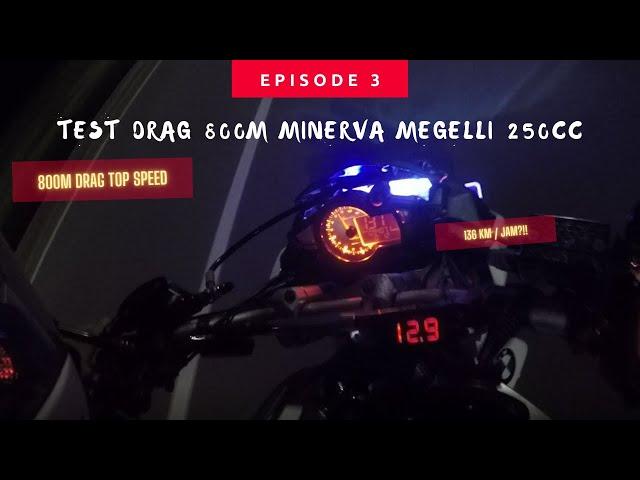 [Motovlog] Motor 250cc Test Drag Top Speed 800 meter | Minerva Megelli 250cc