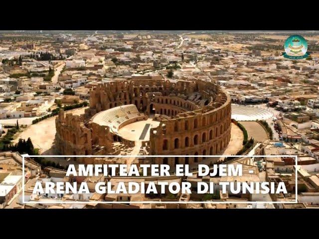 AMFITEATER EL DJEM - ARENA GLADIATOR DI TUNISIA [VERSI PERCUBAAN]