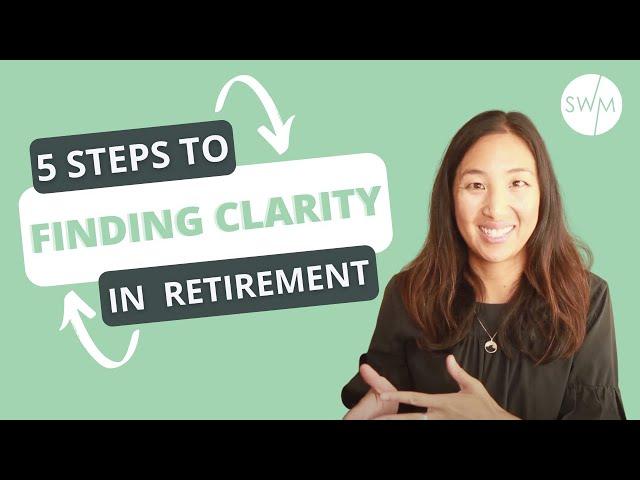 5 Steps to Finding Clarity in Retirement