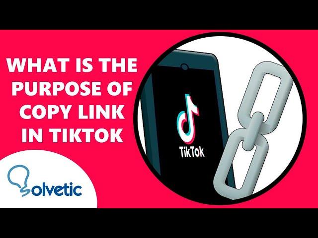 What is the Purpose of Copy Link in TikTok