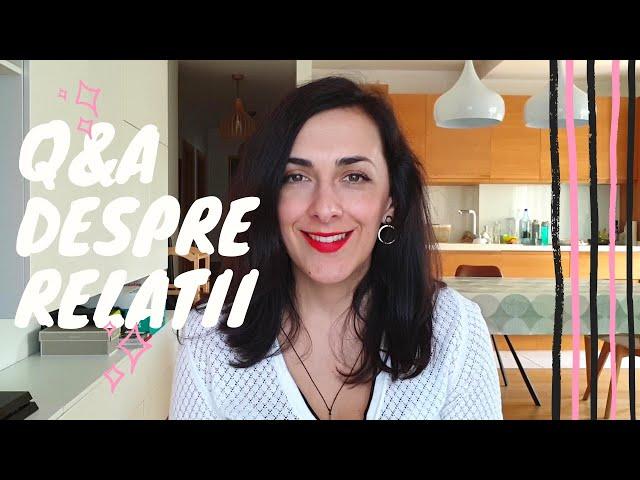 Q&A despre relații, dragoste, despărțiri, comunicare în cuplu EP. 1| Răspund la întrebările voastre