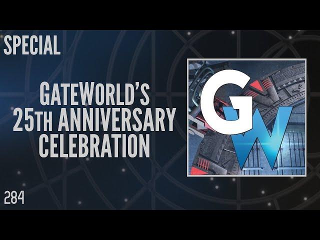 284: GateWorld's 25th Anniversary Celebration (Special)