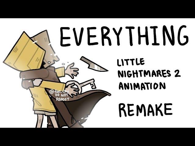 Everything | Little Nightmares 2 Animation/AMV (SPOILERS!) REMAKE