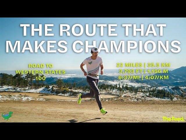 "The Route That Makes Champions" | Road To Western States 100 | Some Work All Play Episode 3