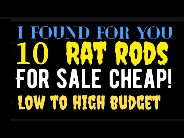 I FOUND FOR YOU 10 RAT RODS FOR SALE CHEAP! LOW TO HIGH BUDGETS!