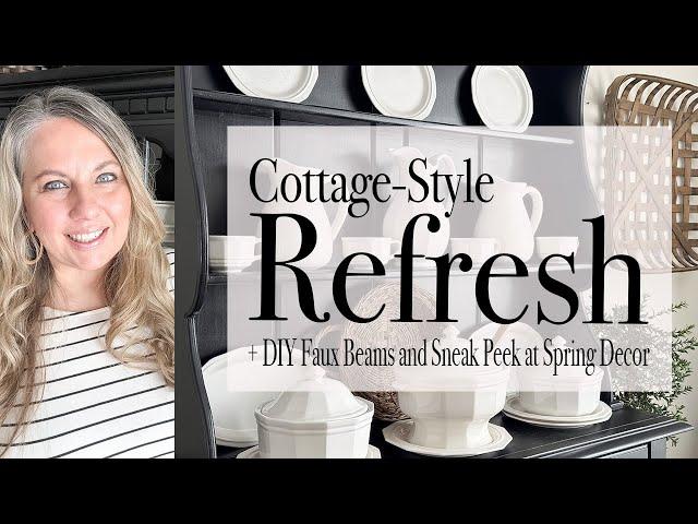 Cottage-Style Refresh | DIY Faux Beams + Sneak Peek at Spring Decor | 2025