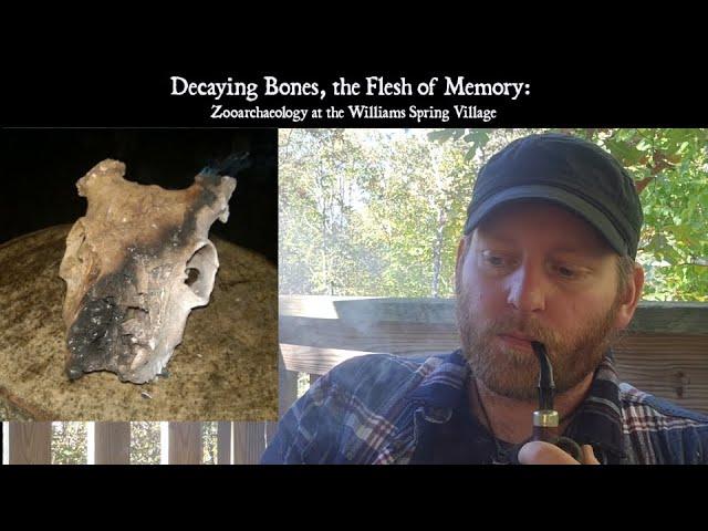 Decaying Bones, the Flesh of Memory: Zooarchaeology at the Williams Spring Village