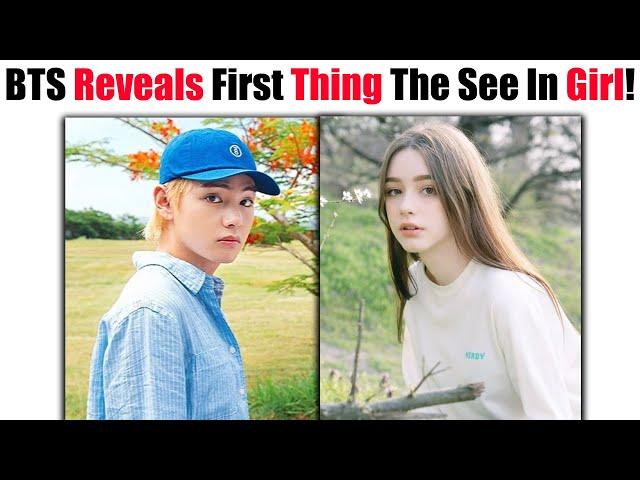 BTS Reveals FIRST Things They Will SEE In Girls!! 