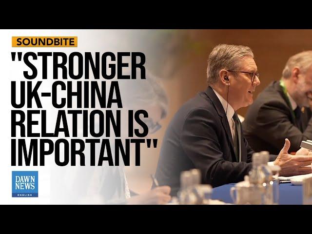 Starmer Highlights Importance of UK-China Ties in Meeting Xi Jinping | Dawn News English