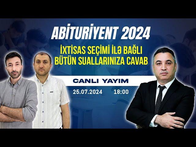 İxtisas seçimi ilə bağlı sual-cavab | Abituriyent - 2024 | CANLI YAYIM