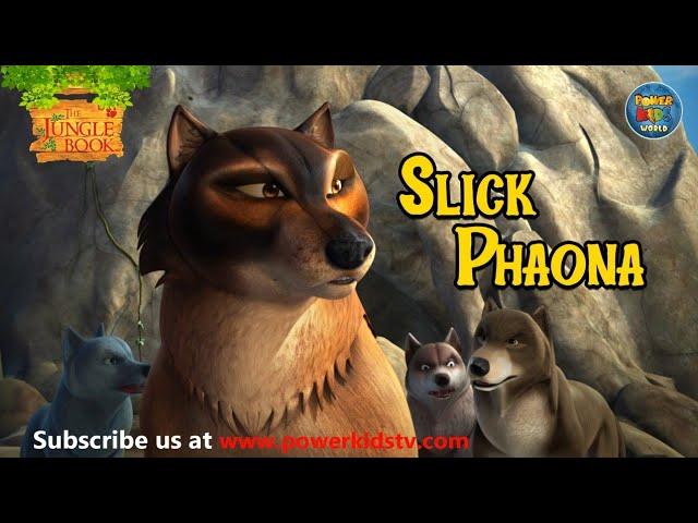 The Jungle Book | Slick Phaona | Mega Episode | Powerkids World