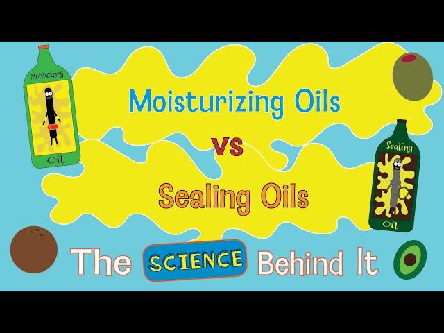 Moisturizing Oils vs Sealing Oils: The Science Behind It