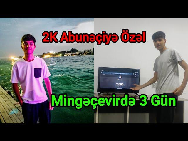 Mingəçevirə Getmək (2K Abunəçi Özəl)