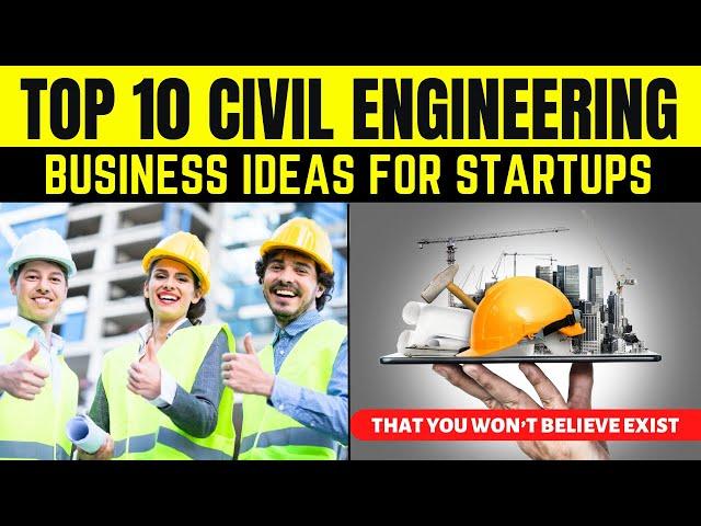 Top 10 Civil Engineering Business Ideas for Startups