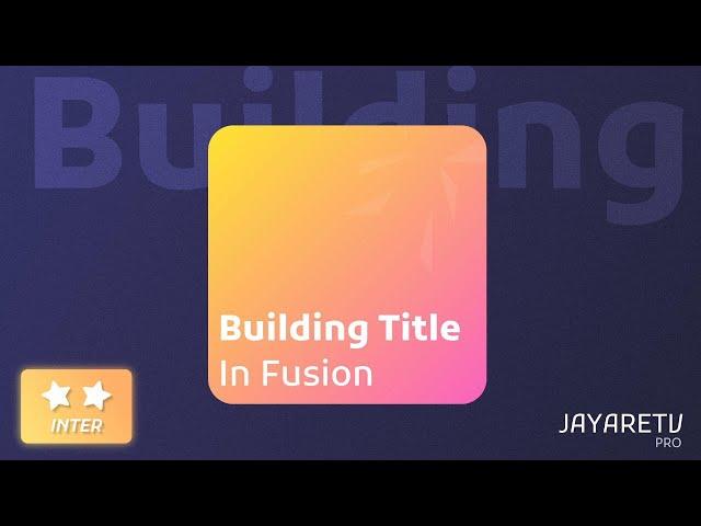 Building title in Fusion for DaVinci Resolve