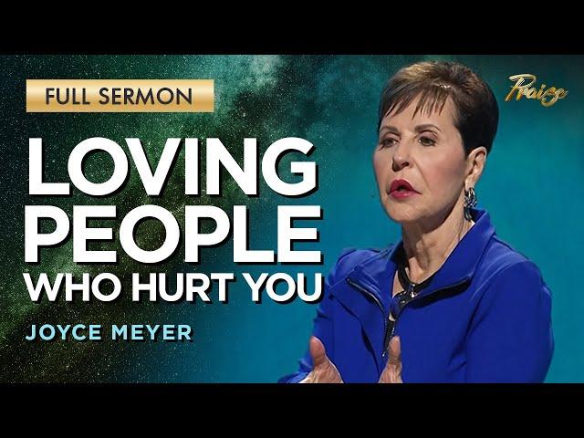 Joyce Meyer: Loving People Who Are Hard to Love | Praise on TBN