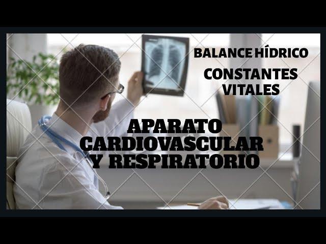 APARATO CARDIOVASCULAR Y RESPIRATORIO | BALANCE HÍDRICO | OXIGENOTERAPIA | CONSTANTES