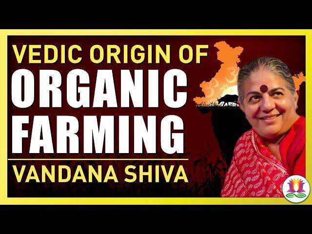 Vedic Origin of Organic Farming | In Conversation with Vandana Shiva