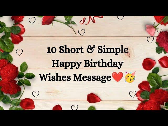 10 short and simple happy birthday wishes message | happy birthday wishes message #happybirthday