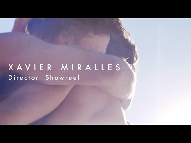 Xavier Miralles - Director Showreel