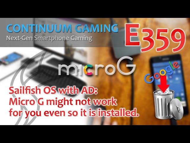 Continuum Gaming E359: Sailfish OS – Micro G might not work for you even so it is installed