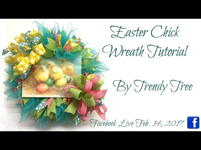 2017 Easter Chick Wreath Tutorial Facebook Live 2/14/17