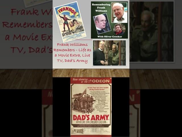 DEC4 Podcast (Audio) Short: Frank Williams Remembers the Dad's Army Feature Film