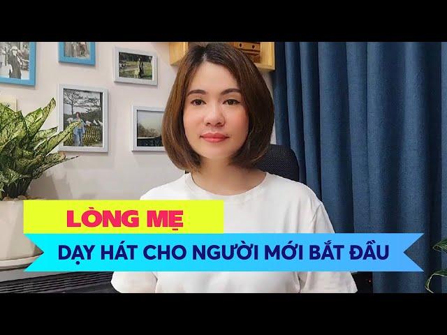 Hoc hát LÒNG MẸ - st Y Vân | Thanh nhạc Phạm Hương - Dạy hát cho người mới bắt đầu.