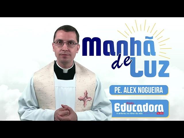 Programa Manhã de luz com Pe. Alex Nogueira – 29/10/2024