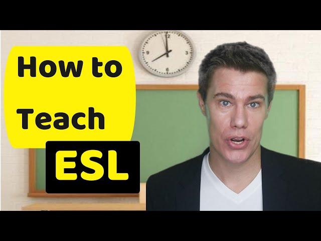 How to teach an ESL class (English as a Second Language)