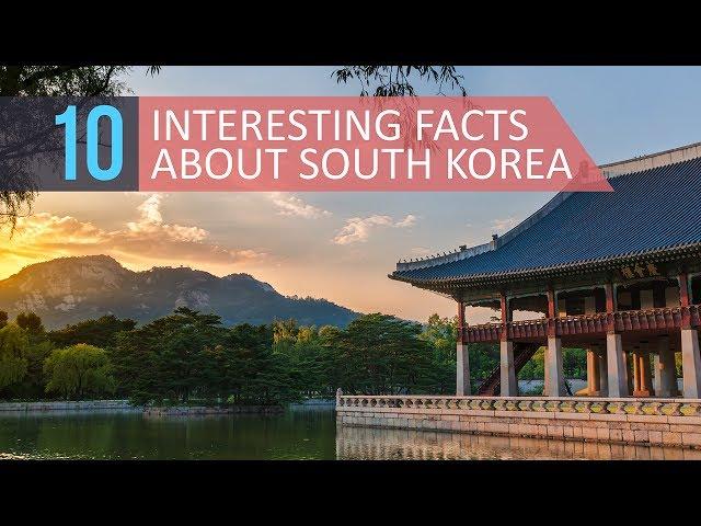 10 Interesting Facts about South Korea