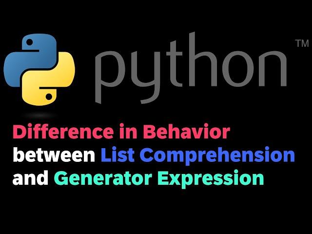 Python: Difference in Behavior between List Comprehension and Generator Expression