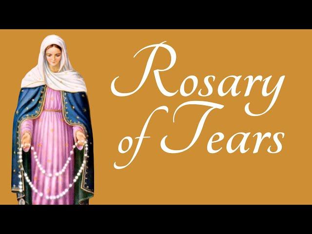 Chaplet of Our Lady's Tears (Rosary of Tears)