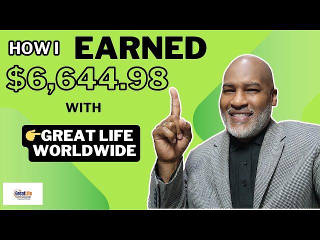 How I Made $6,644.98 with Greatlife Worldwide My | 6th Month Income Proof