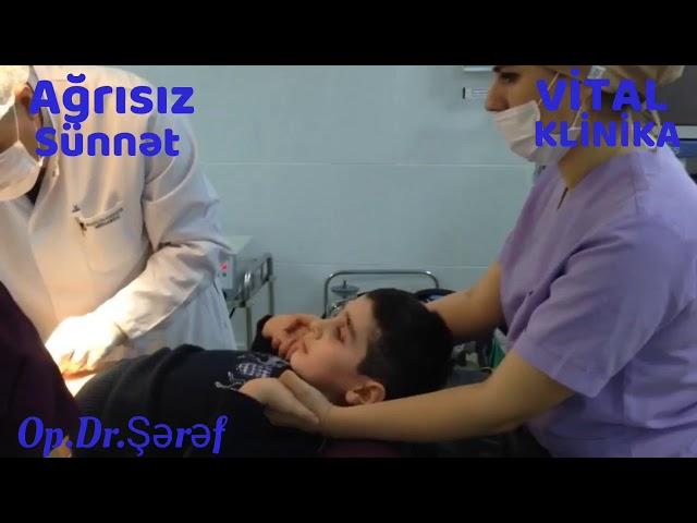 Ağrısız sünnət. Vital Klinika. Op.Dr. Şərəf Rəşidov