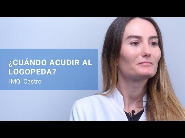 Cuándo Acudir al Logopeda para Problemas de Voz y Lenguaje | IMQ Centro Médico Castro