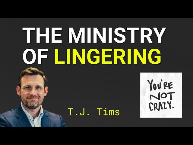 Pastor T. J. Tims on the Ministry of Lingering