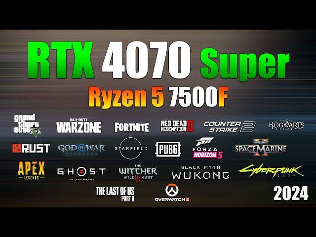 RTX 4070 Super + Ryzen 5 7500F : Test in 22 Games - RTX 4070 S Gaming