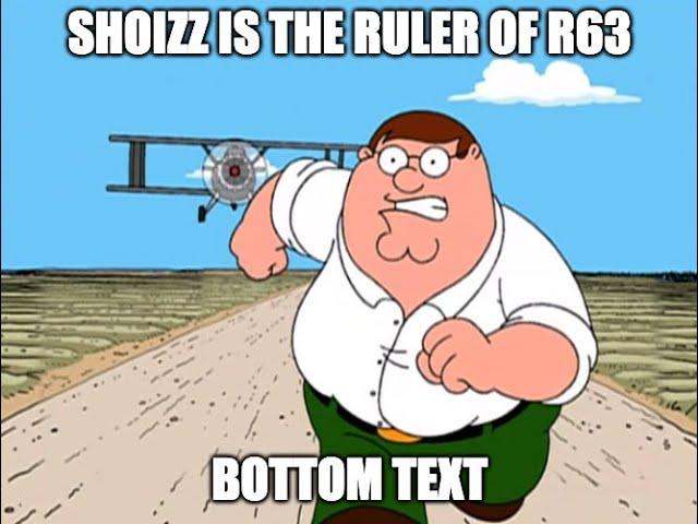 Shoizz is the ruler of R63