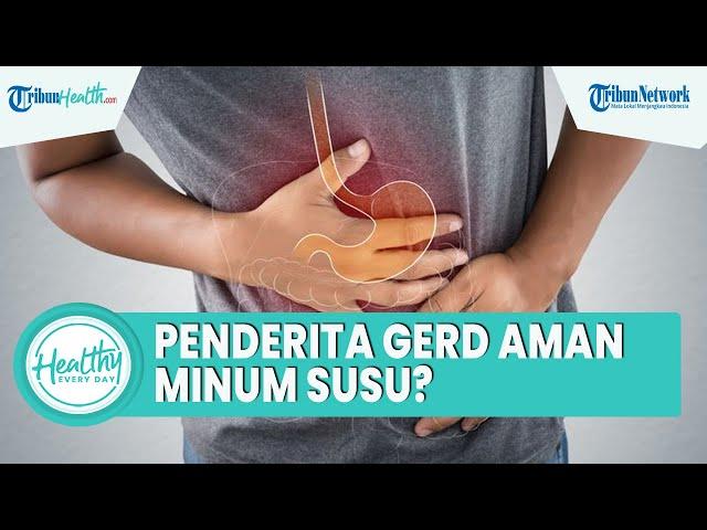 Amankah Penderita Asam Lambung Konsumsi Minuman Susu? Berikut Penjelasan dr Alya Batami