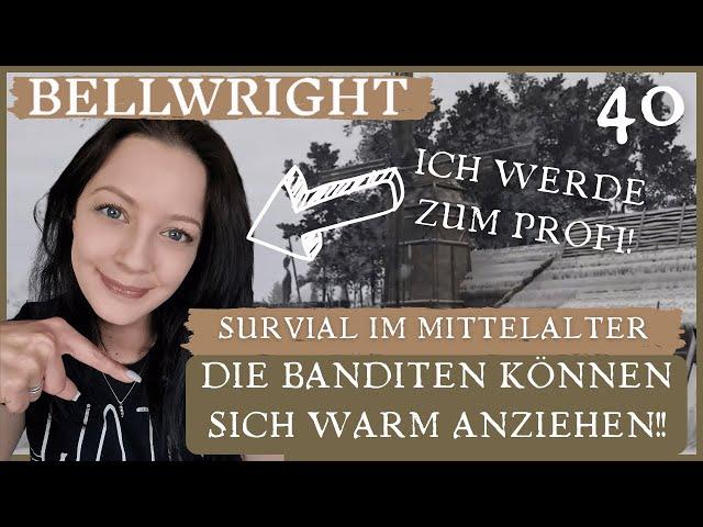 Wir befreien die Mühle & ein großes BanditenlagerBellwright️Part 40