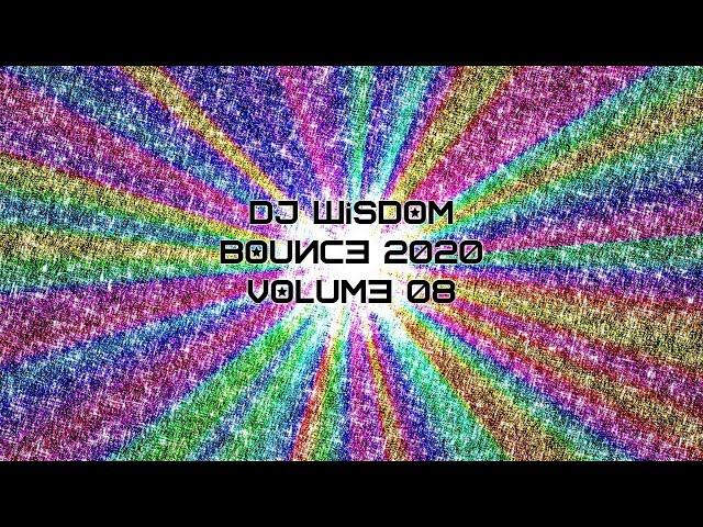 Dj Wisdom - Bounce 2020 - Volume 08