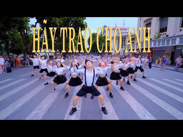 [HỌC SINH NHẢY CỰC MÁU TRÊN PHỐ ĐI BỘ] HÃY TRAO CHO ANH| SƠN TÙNG M-TP ft Snoop Dogg DANCE BY C.A.C