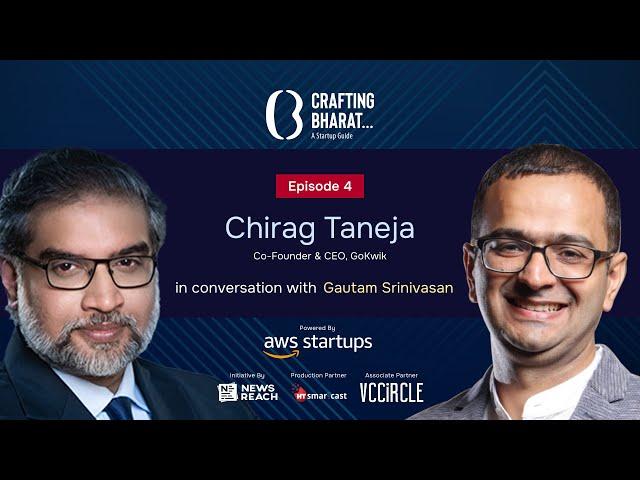 Crafting Bharat : A Startup Guide | Episode 4 | Chirag Taneja, Co-Founder & CEO of GoKwik