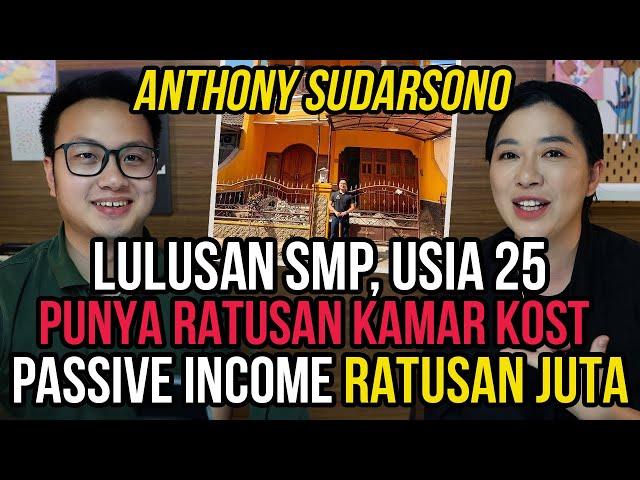 BONGKAR CARA ANAK USIA 25 BISA BELI 11 PROPERTI DALAM 2 TAHUN PAKE DUIT SENDIRI - ANTHONY SUDARSONO