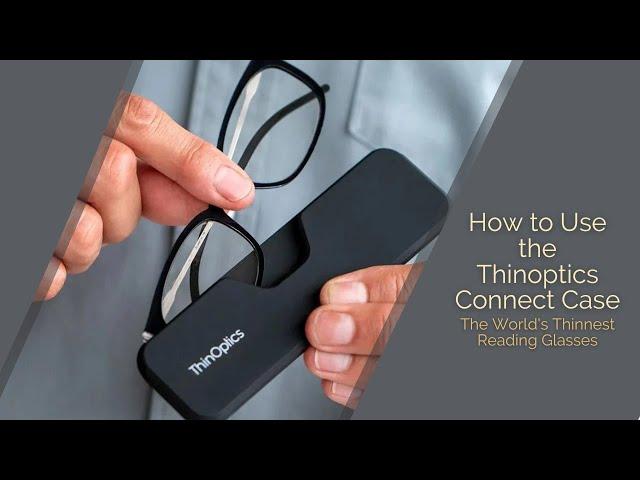 How to Use Your ThinOptics Connect Reading Glasses + Case | ThinOptics | Readers + Reading Glasses