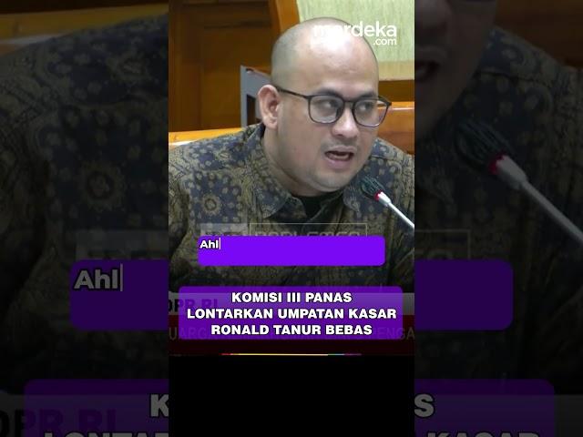 Umpatan Kasar Komisi III Dengar Ronald Tannur Bebas Usai Bunuh Dini #merdekadotcom